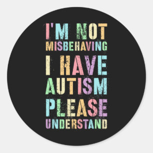 Pegatina Redonda No me estoy portando mal, tengo autismo, por favor