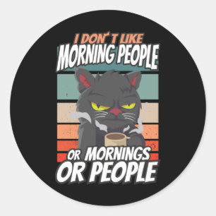Pegatina Redonda No me gusta la gente de la mañana, de la mañana o
