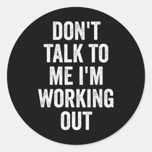 Pegatina Redonda No me hables Estoy trabajando Gym Fitness Cuerpo