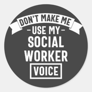 Pegatina Redonda No me hagas usar mi voz de trabajador social