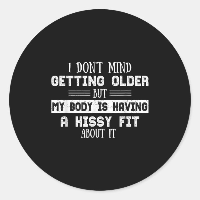 Pegatina Redonda No me importa envejecer pero mi cuerpo está tenien (Anverso)