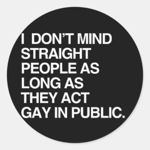 PEGATINA REDONDA NO ME IMPORTAN LAS PERSONAS HETEROSEXUALES SIEMPRE