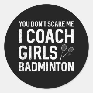 Pegatina Redonda No Me Pueden Asustar Que Entrene Chicas Badminton