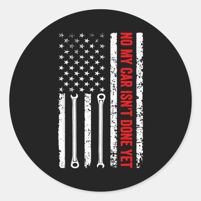 Pegatina Redonda No My Car Isn't Done Yet Funny Mechanic  (Anverso)