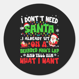 Pegatina Redonda No Necesito a Santa Ya Me Siento En Un Hombre Barb