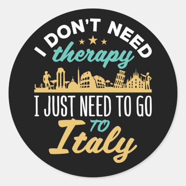 Pegatina Redonda No necesito terapia, solo necesito ir a Italia (Anverso)