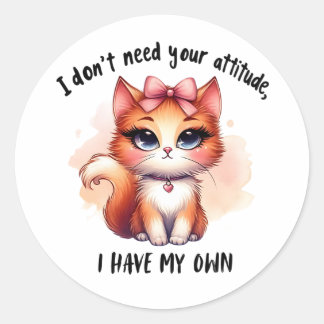 Pegatina Redonda No Necesito Tu Actitud Regalo Para Amantes De Gato