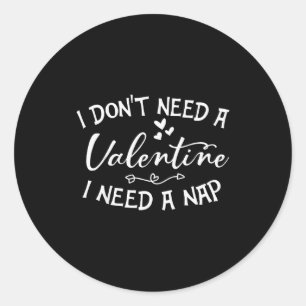 Pegatina Redonda No Necesito Un San Valentín Necesito Una Siesta Di