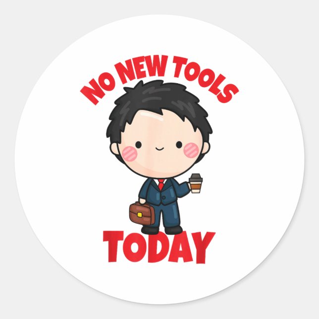 Pegatina Redonda No New Tools Today Funny  (Anverso)