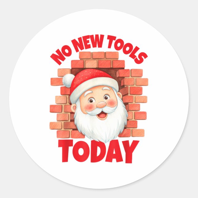 Pegatina Redonda No New Tools Today Funny  (Anverso)