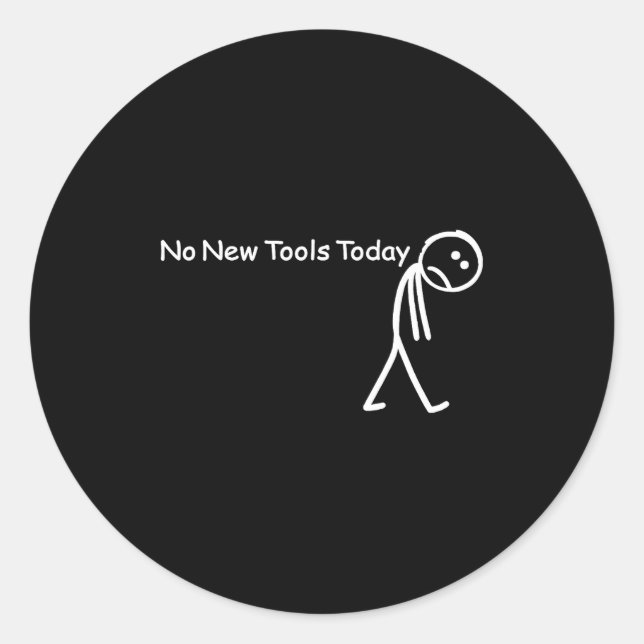 Pegatina Redonda No New Tools Today Sad Stick Figure Woodworker Cow (Anverso)