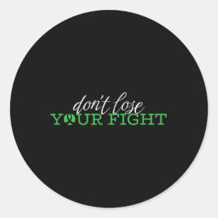 Pegatina Redonda No pierdas tu lucha, conciencia de la salud mental