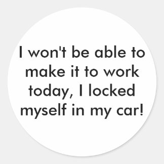 Pegatina Redonda No podré hacer que funcione hoy, digo...