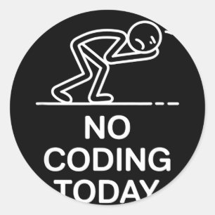 Pegatina Redonda No programar hoy dicho divertido programador exhau