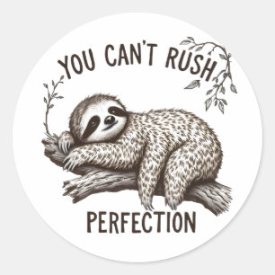 Pegatina Redonda No puedes apresurar Perfection Lazy Sloth