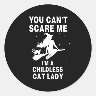 Pegatina Redonda No puedes asustarme, soy una mujer sin hijos.