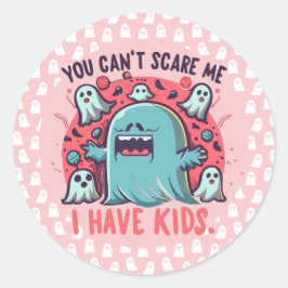 Pegatina Redonda No puedes asustarme, tengo hijos, Halloween fantas