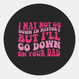 Pegatina Redonda No Puedo Bajar En La Historia, Pero Voy A Bajar.