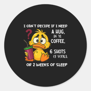 Pegatina Redonda No puedo decidir si necesito un café Xl Hug