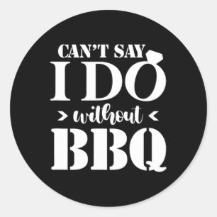 Pegatina Redonda No puedo decir que lo hago sin Bbq Boda Bridal Eng