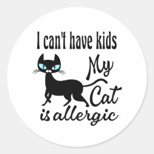 Pegatina Redonda No puedo tener hijos Mi gato es alérgico