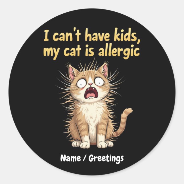 Pegatina Redonda No puedo tener hijos, mi gato es alérgico a gracio (Anverso)