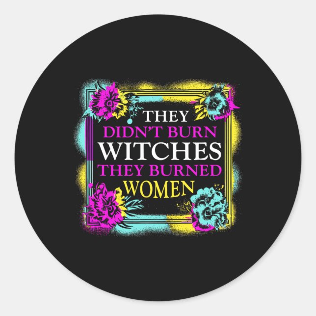 Pegatina Redonda No quemaron brujas que quemaron mujeres - Retro Fe (Anverso)