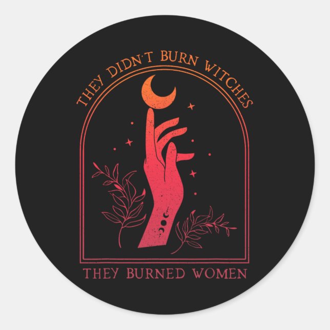 Pegatina Redonda No quemaron brujas, quemaron brujas a mujeres (Anverso)