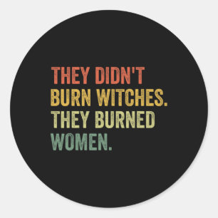 Pegatina Redonda No quemaron brujas quemaron mujeres brujeras
