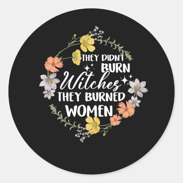 Pegatina Redonda No quemaron brujas quemaron mujeres feministas (Anverso)
