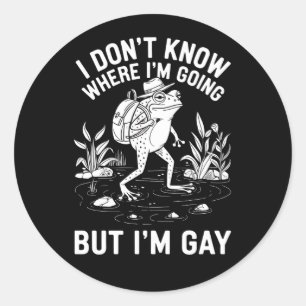Pegatina Redonda No sé adónde voy, pero soy Rana Gay