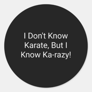 Pegatina Redonda No sé karate pero conozco Karazy