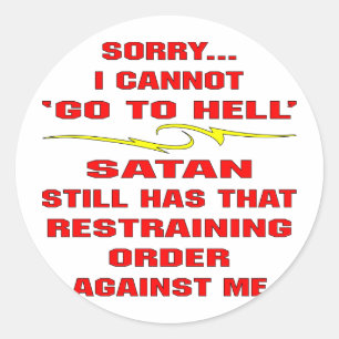 Pegatina Redonda No Se Puede Ir Al Infierno, Satanás Tiene Orden De