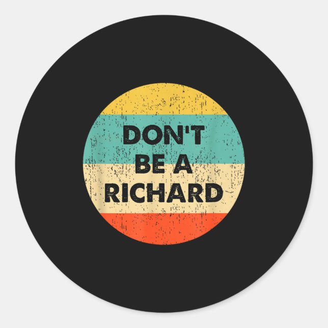 Pegatina Redonda No Seas Un Richard (Anverso)