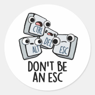 Pegatina Redonda No seas un tonto de teclado divertido de Esc