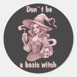 Pegatina Redonda No Seas una Bruja Básica - Té de Boba Sassy y Cala