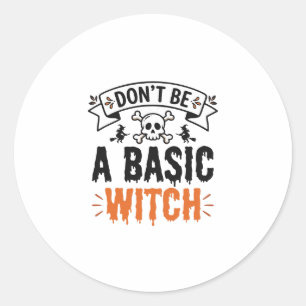 Pegatina Redonda No Seas una Bruja Básica Vintage Halloween