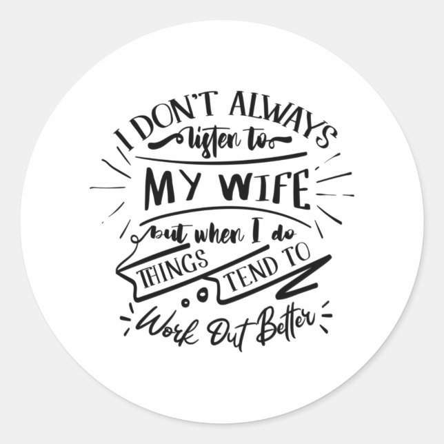 Pegatina Redonda no siempre escucho a mi esposa (Anverso)