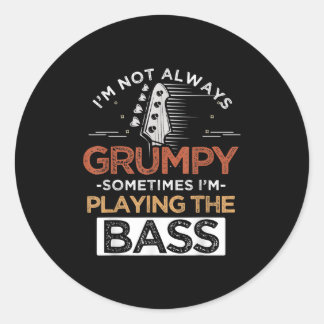 Pegatina Redonda No siempre estoy Gruñón, a veces estoy tocando el