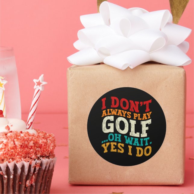 Pegatina Redonda No siempre juego al golf Oh Espera Sí Lo Hago Padr (Fiesta)
