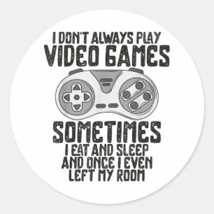 Pegatina Redonda No siempre juego videos juegos humor para juegos d