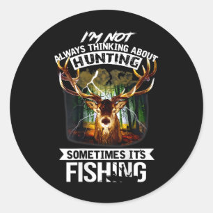 Pegatina Redonda No siempre pienso en cazar a veces
