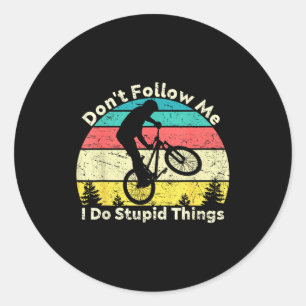 Pegatina Redonda No sigas haciendo cosas estúpidas bicicleta retro
