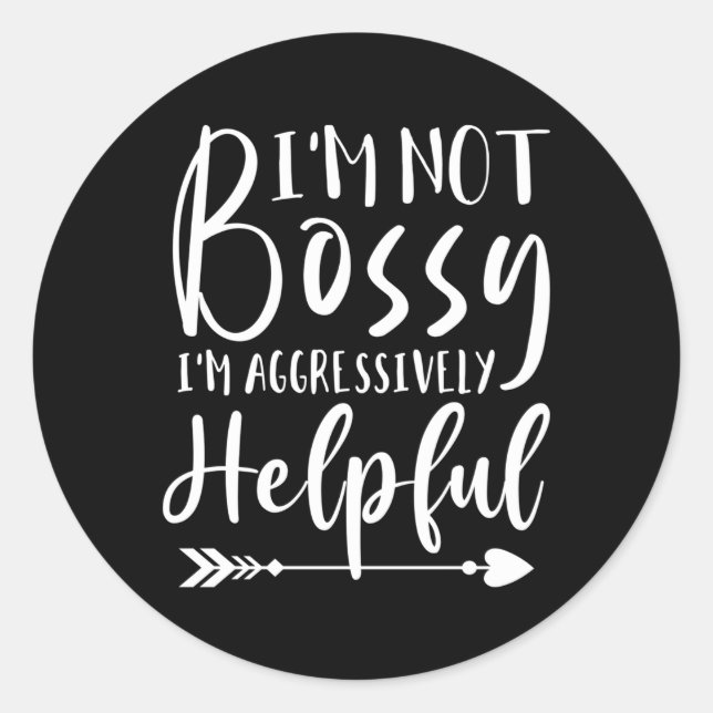 Pegatina Redonda No Soy Bossy, Solo Agresivamente Útil (Anverso)