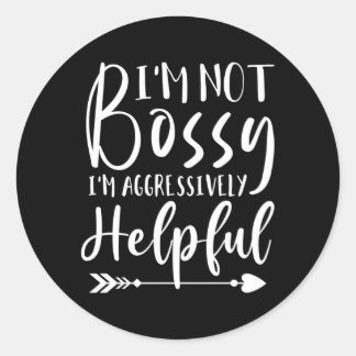Pegatina Redonda No Soy Bossy, Solo Agresivamente Útil