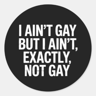 Pegatina Redonda No soy gay pero no soy exactamente gay LGBTQ