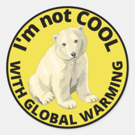 Pegatina Redonda NO SOY GUAY CON CALENTAMIENTO GLOBAL, salve el pla