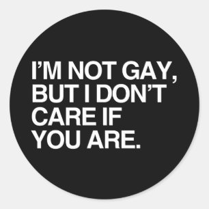 PEGATINA REDONDA NO SOY HOMOSEXUAL PERO NO ME IMPORTA SI LO ERES