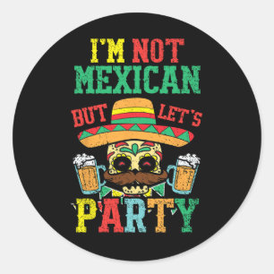 Pegatina Redonda No Soy Mexicano Pero Vamos A Bailar Cinco De Mayo 
