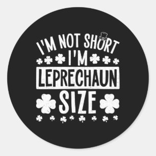 Pegatina Redonda No soy pequeño, me siento como un Leprechaun del t